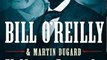 History Book Review: Killing Lincoln: The Shocking Assassination that Changed America Forever by Bill O'Reilly, Martin Dugard