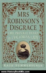History Book Review: Mrs. Robinson's Disgrace: The Private Diary of a Victorian Lady by Kate Summerscale