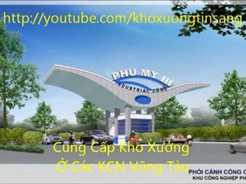 Cho thuê bán nhà xưởng tỉnh Bà Rịa Vũng Tàu. Diện tích 1.000m2 - 30.000m2