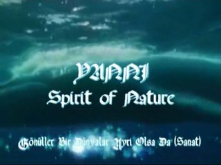Yanni - Spirit Of Nature (Doğanın Ruhu)