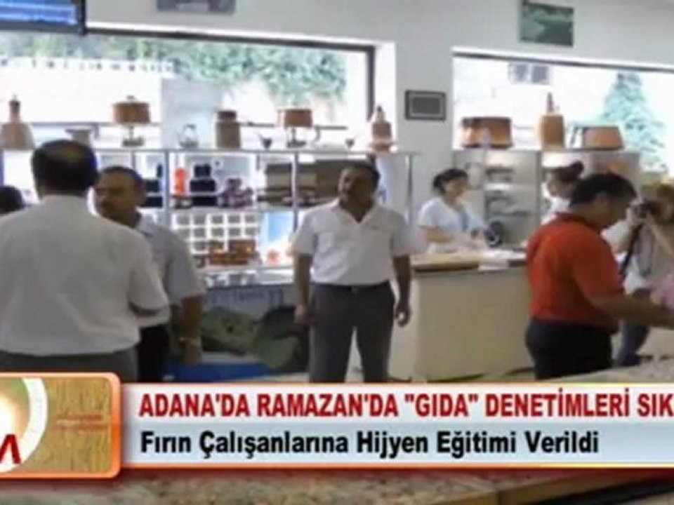 ADANA’DA RAMAZAN’DA "GIDA" DENETİMLERİ SIKLAŞTI
