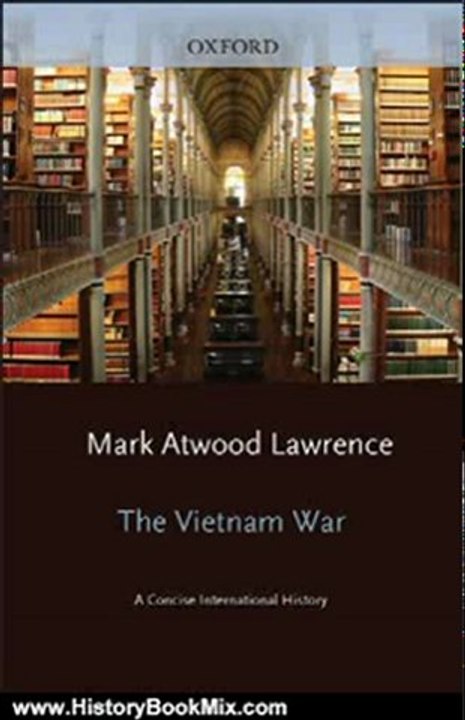 History Book Review: The Vietnam War:A Concise International History by Mark Atwood Lawrence