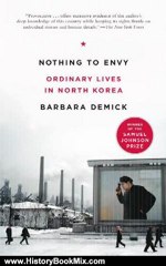 History Book Review: Nothing to Envy: Ordinary Lives in North Korea by Barbara Demick