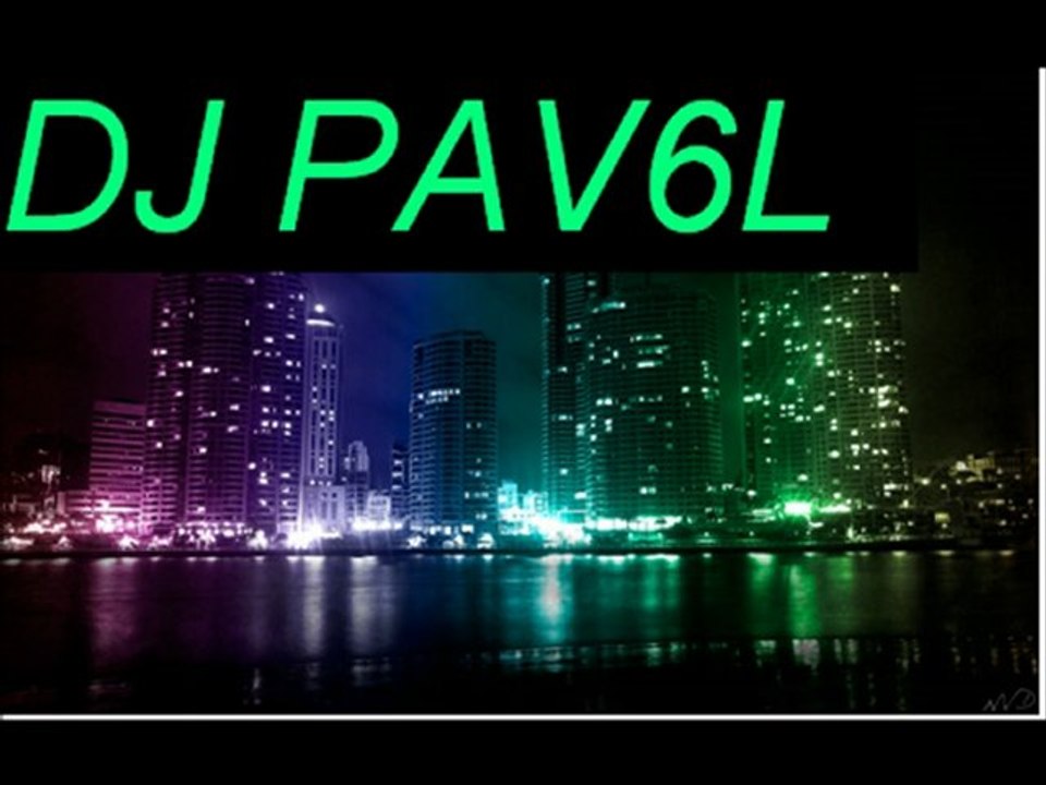 Dj PAV6L SUMMER MIX 2012 BEST AND GOOD 02