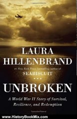 History Book Review: Unbroken: A World War II Story of Survival, Resilience, and Redemption by Laura Hillenbrand