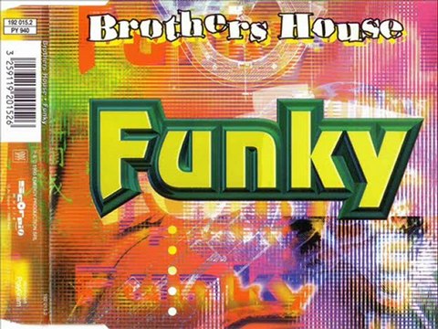 BROTHERS HOUSE - Funky (funky mix)