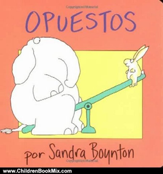 Children Book Review: Opuestos (Opposites) (Spanish Edition) by Sandra Boynton, Argentina Palacios Ziegler