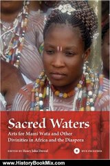 History Book Review: Sacred Waters: Arts for Mami Wata and Other Divinities in Africa and the Diaspora (African Expressive Cultures) by Henry John Drewal