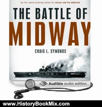 History Book Review: The Battle of Midway (Pivotal Moments in American History) by Craig L. Symonds (Author), James Lurie (Narrator)