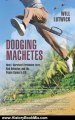 History Book Review: Dodging Machetes: How I Survived Forbidden Love, Bad Behavior, and the Peace Corps in Fiji by Will Lutwick