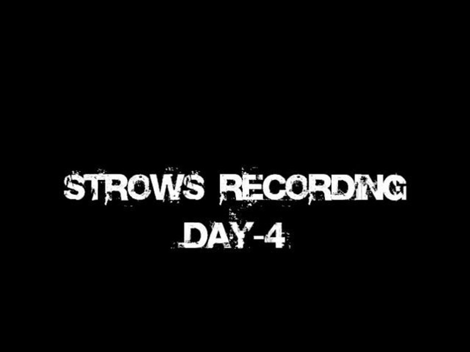 Strows Recording - Day 4