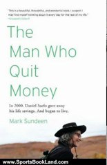 Sports Book Review: The Man Who Quit Money by Mark Sundeen