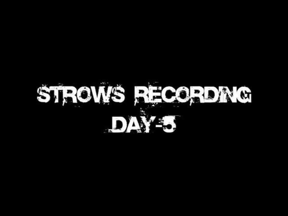 Strows Recording - Day 5