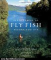 Sports Book Review: Fifty Places to Fly Fish Before You Die by Chris Santella