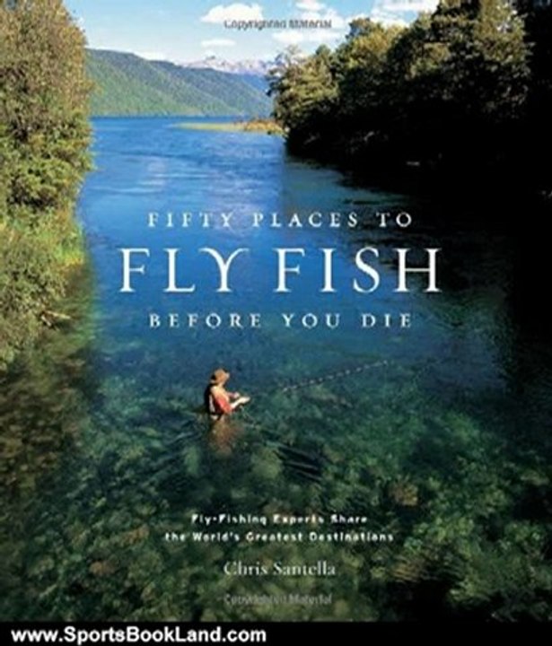Sports Book Review: Fifty Places to Fly Fish Before You Die by Chris Santella