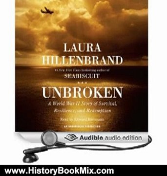 History Book Review: Unbroken: A World War II Story of Survival, Resilience, and Redemption by Laura Hillenbrand (Author), Edward Herrmann (Narrator)