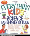 Children Book Review: The Everything Kids' Science Experiments Book: Boil Ice, Float Water, Measure Gravity-Challenge the World Around You! (Everything Kids Series) by Tom Robinson