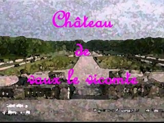 vaux le vicomte "secrets d'histoires"