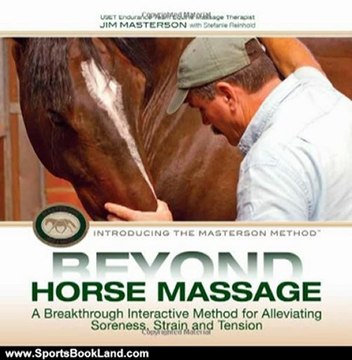Sports Book Review: Beyond Horse Massage: A Breakthrough Interactive Method for Alleviating Soreness, Strain, and Tension by Jim Masterson, Stefanie Reinhold