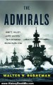 History Book Review: The Admirals: Nimitz, Halsey, Leahy, and King--The Five-Star Admirals Who Won the War at Sea by Walter R. Borneman