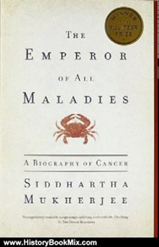 History Book Review: The Emperor of All Maladies: A Biography of Cancer by Siddhartha Mukherjee