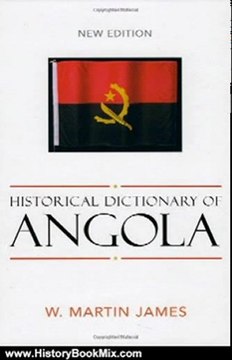 History Book Review: Historical Dictionary of Angola (Historical Dictionaries of Africa) by Martin W. James