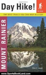 Sports Book Review: Day Hike! Mount Rainier, 2nd Edition: The Best Trails You Can Hike in a Day by Ron C. Judd