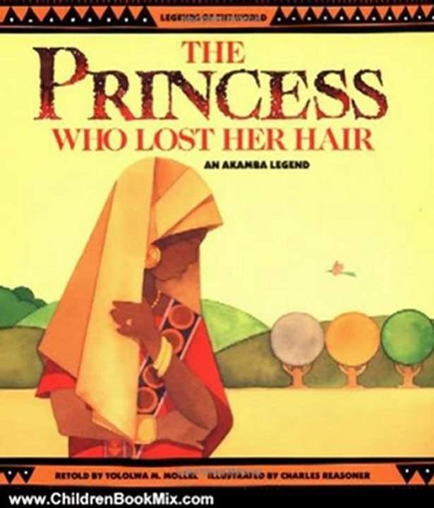 Children Book Review: The Princess Who Lost Her Hair: An Akamba Legend (Legends of the World) by Tololwa M. Mollel, Charles Reasoner