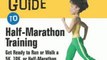 Sports Book Review: Absolute Beginner's Guide to Half-Marathon Training: Get Ready to Run or Walk a 5K, 8K, 10K or Half-Marathon Race by Heather Hedrick