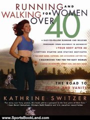 Sports Book Review: Running and Walking for Women Over 40 : The Road to Sanity and Vanity by Kathrine Switzer