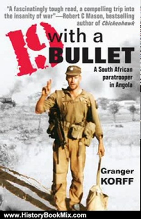 History Book Review: Nineteen With a Bullet: A South African Paratrooper in Angola by Granger Korff