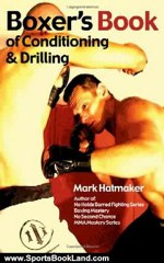 Sports Book Review: Boxer's Book of Conditioning & Drilling by Mark Hatmaker