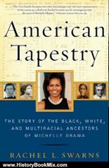 History Book Review: American Tapestry: The Story of the Black, White, and Multiracial Ancestors of Michelle Obama by Rachel L. Swarns