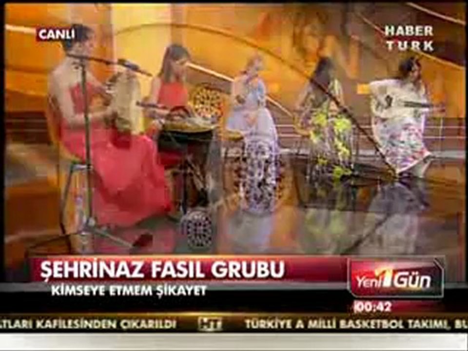 Şehrinaz Fasıl Grubu         "Kimseye etmem şikayet "