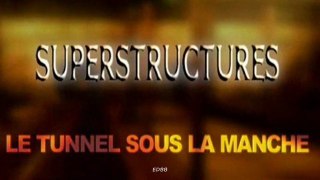 Superstructures (le tunnel sous la manche)