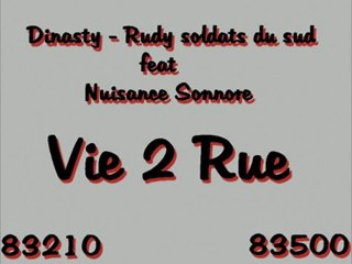 vie 2 rue  dinasty-rudy soldats du sud  feat  Nuisance Sonnore