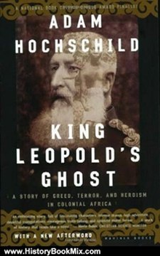 History Book Review: King Leopold's Ghost: A Story of Greed, Terror, and Heroism in Colonial Africa by Adam Hochschild