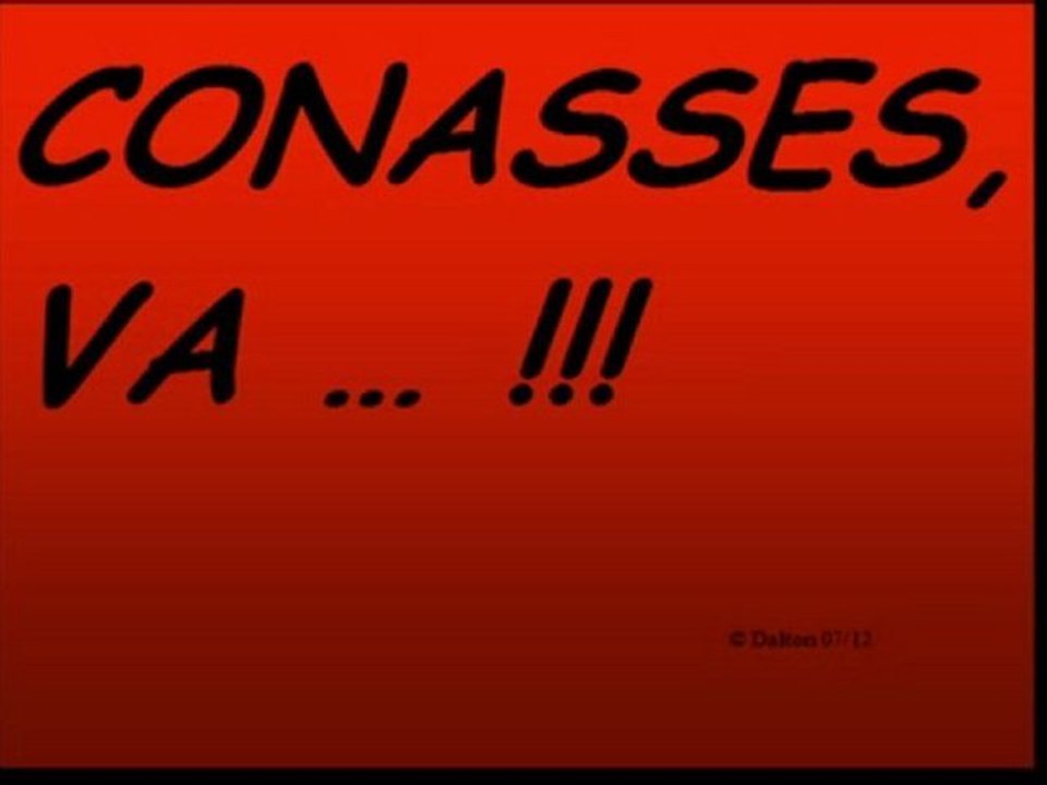 Conasses, va ... !!!