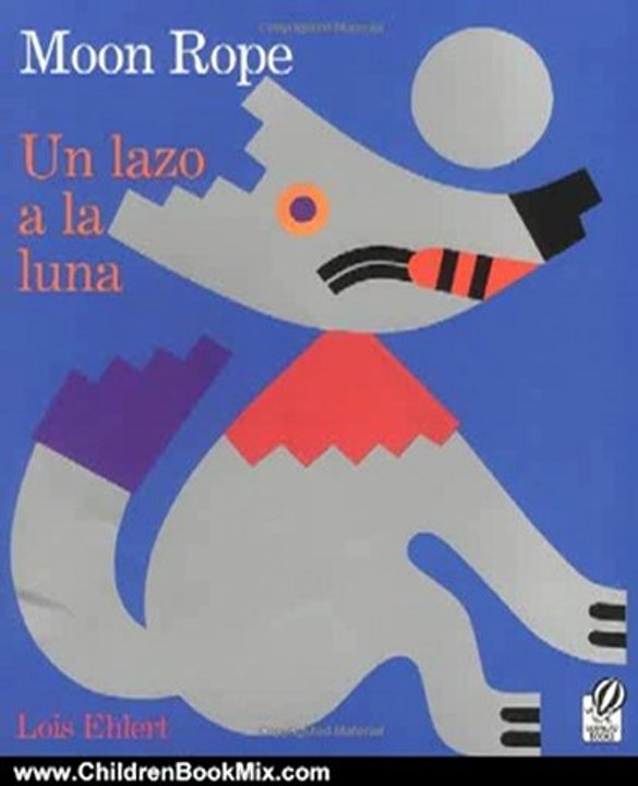 Children Book Review: Moon Rope/Un lazo a la luna by Lois Ehlert, Amy Prince