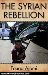History Book Review: The Syrian Rebellion by Fouad Ajami