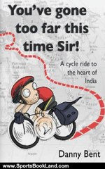 Sports Book Review: You've Gone Too Far This Time, Sir! by Danny Bent