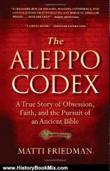 History Book Review: The Aleppo Codex: A True Story of Obsession, Faith, and the Pursuit of an Ancient Bible by Matti Friedman