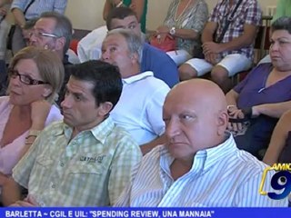 Barletta | CGIL e UIL:"Spendig Review, una mannaia"