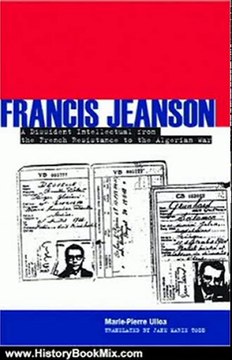 History Book Review: Francis Jeanson: A Dissident Intellectual from the French Resistance to the Algerian War by Marie-Pierre Ulloa, Jane Todd