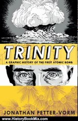 History Book Review: Trinity: A Graphic History of the First Atomic Bomb by Jonathan Fetter-Vorm
