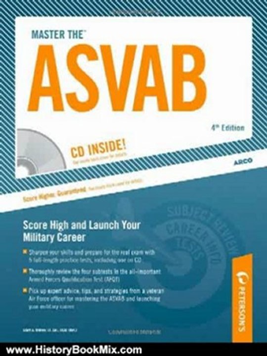 History Book Review: Master The ASVAB: CD INSIDE; Score High and Launch Your Military Career (Peterson's Master the ASVAB (W/CD)) by Scott A Ostrow, Therese DeAngelis