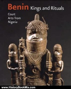 History Book Review: Benin: Kings and Rituals: Court Arts from Nigeria by Barbara Plakensteiner, O.J. Eboreime