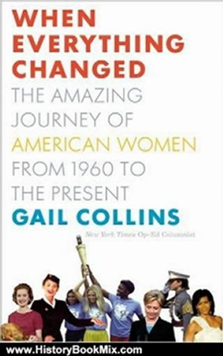 History Book Review: When Everything Changed: The Amazing Journey of American Women from 1960 to the Present by Gail Collins