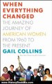 History Book Review: When Everything Changed: The Amazing Journey of American Women from 1960 to the Present by Gail Collins