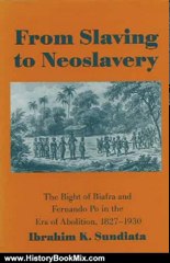 History Book Review: From Slaving to Neoslavery: The Bight of Biafra and Fernando Po in the Era of Abolition, 1827-1930 by Ibrahim K. Sundiata